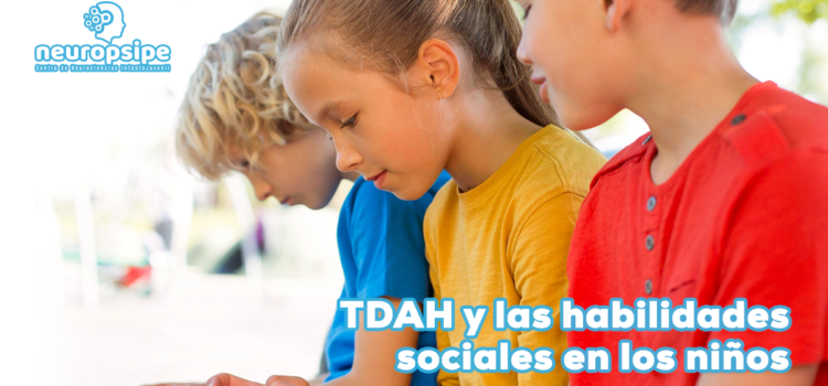 TDAH y habilidades sociales en niños