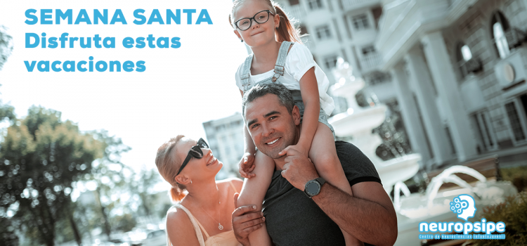 Esta Semana Santa, te proponemos disfrutar en familia